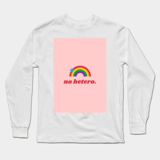 no hetero Long Sleeve T-Shirt